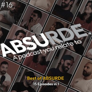 Best of Absurde: 15 episodes in 1 | Ep #16