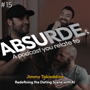 Jimmy Takieddine: Redefining the Dating Scene with AI. |  Ep #15