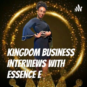Kingdom Business Interviews With Essence E (Trailer)
