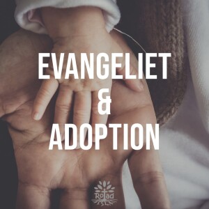 Evangeliet & adoption med Jakob Ramlöw