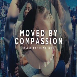 Called to the Nations | Moved By Compassion | Christine Ingebretson