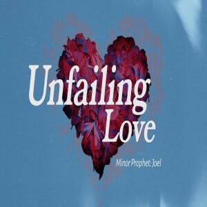 Unfailing Love | Joel | Garfield Harvey