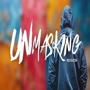 Unmasking Religion: Part One | Garfield Harvey