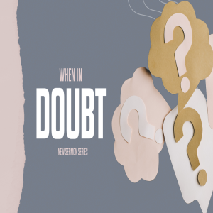 When in Doubt | Help My Unbelief | Garfield Harvey