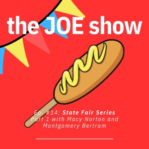 Episode 14: State Fair Series Part 1 with Macy Norton and Montgomery Bertram