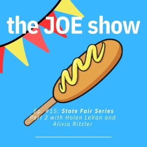 Episode 15: State Fair Series Part 2 with Alivia Ritzler and Holden LeVan