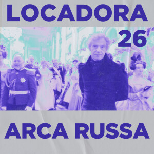 Locadora do Nicolas. #26 - Arca Russa (2002)