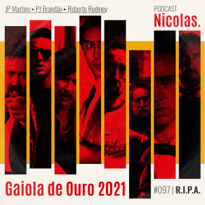 Nicolas. #097 - Prêmio Gaiola de Ouro 2021