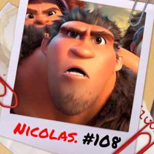 Nicolas. #108 - Os Croods 2: Uma Nova Era (2020), com Katiucha Barcelos