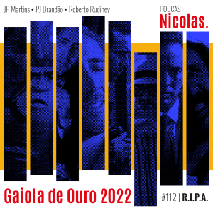 Nicolas. #112 - Prêmio Gaiola de Ouro 2022
