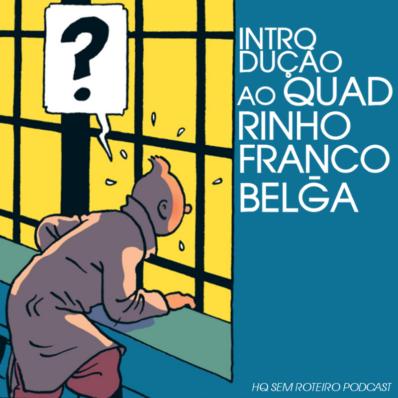 Introdução ao Quadrinho Franco-Belga | HQ Sem Roteiro Podcast