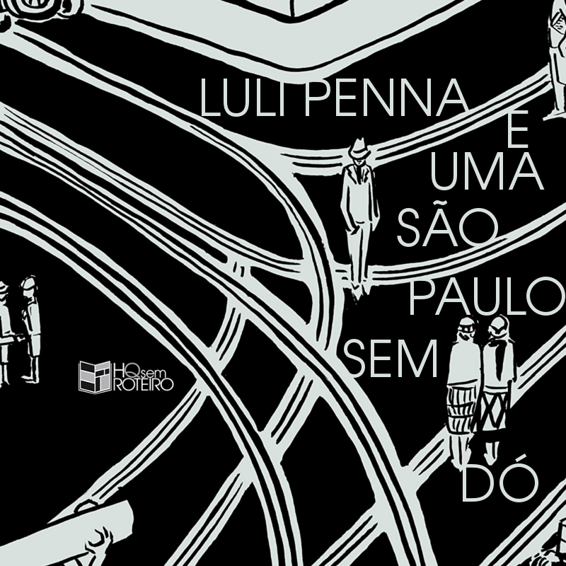 Luli Penna e uma São Paulo Sem Dó | HQ Sem Roteiro Podcast