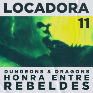 Locadora do Nicolas. #11 - Dungeons & Dragons: Honra Entre Rebeldes (2023), com Ju Holminho