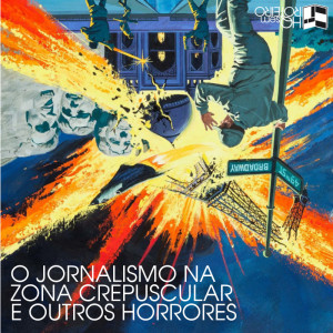 O Jornalismo na Zona Crepuscular e Outros Horrores | HQ Sem Roteiro Podcast