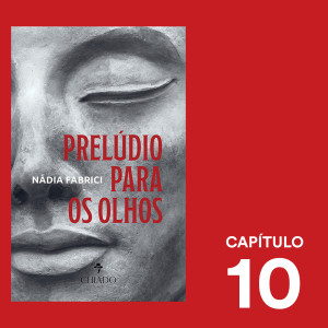 Capítulo 10 - Prelúdio Para Os Olhos