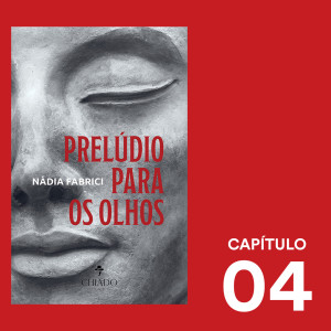 Capítulo 4 - Prelúdio Para Os Olhos