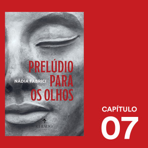 Capítulo 7 - Prelúdio Para Os Olhos