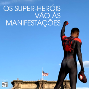 Os Super-Heróis Vão Às Manifestações | HQ Sem Roteiro Podcast