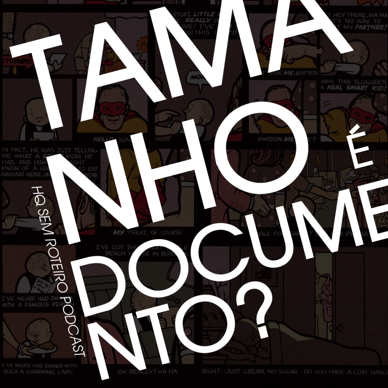 Tamanho é documento? | HQ Sem Roteiro Podcast