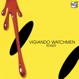 Vigiando Watchmen - Teaser