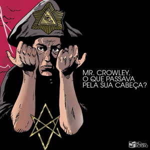 Mr. Crowley, O Que Passava Pela Sua Cabeça? | HQ Sem Roteiro Podcast