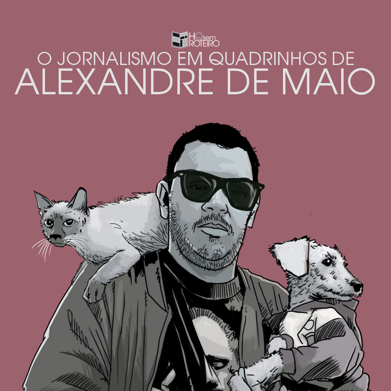 O Jornalismo em Quadrinhos de Alexandre De Maio | HQ Sem Roteiro Podcast