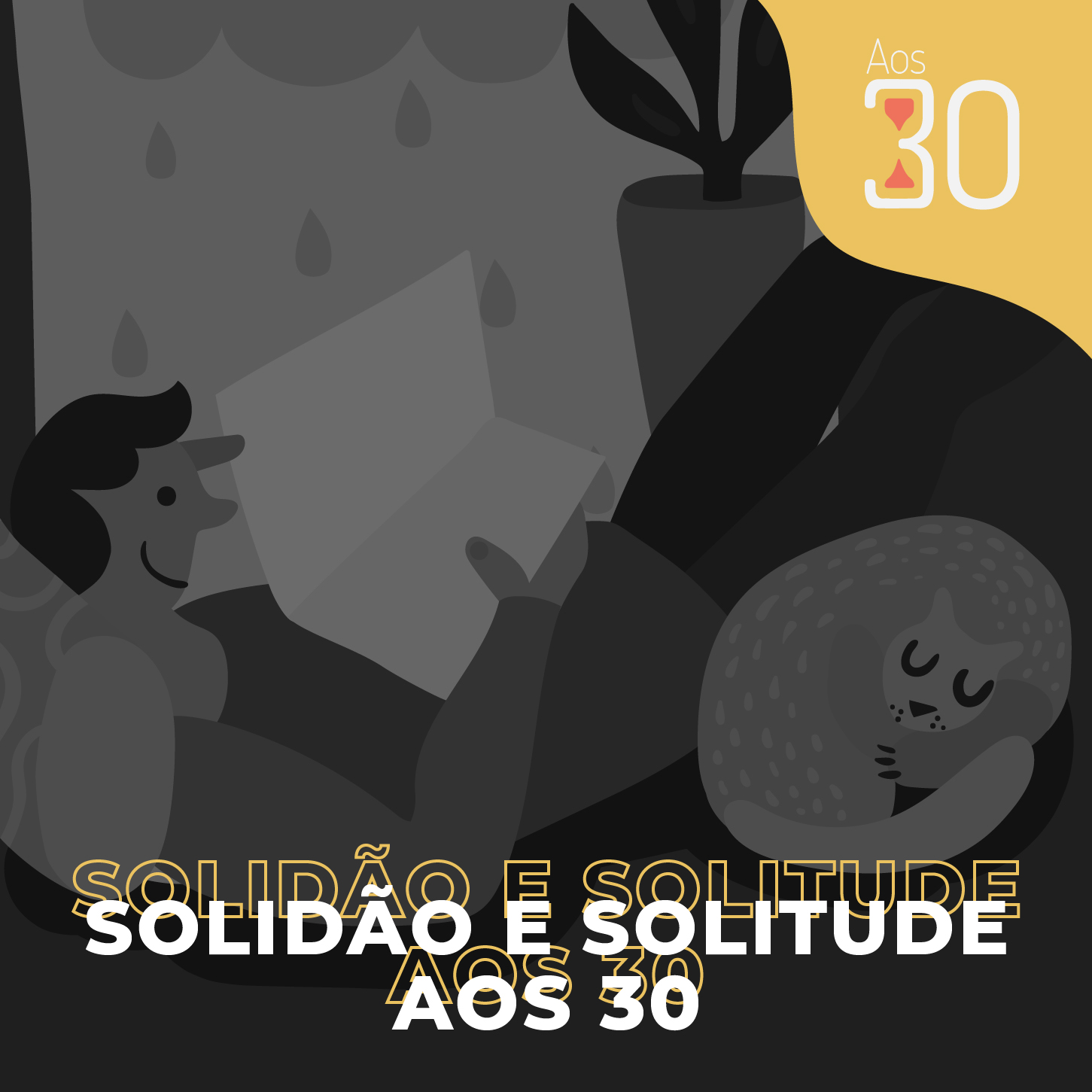 Aos 30 #25 - Solidão e Solitude Aos 30