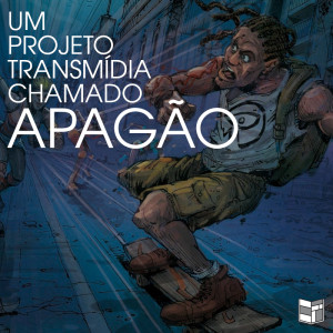 Um Projeto Transmídia Chamado Apagão | HQ Sem Roteiro Podcast