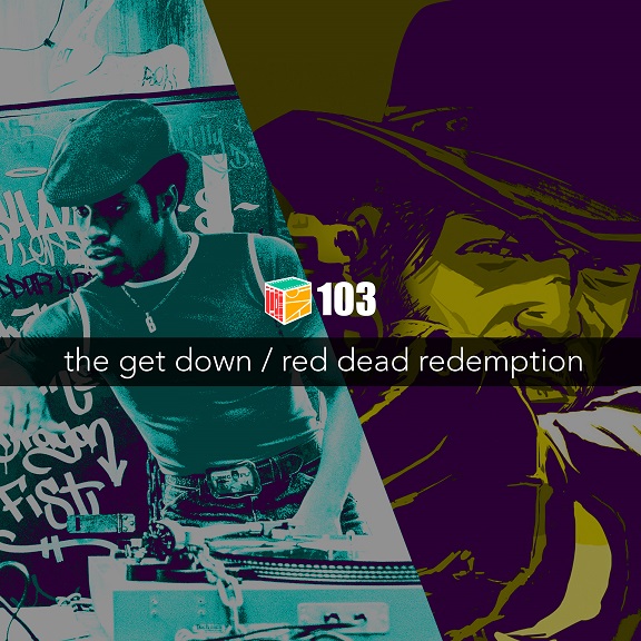 Iradex Podcast 103: The Get Down / Red Dead Redemption