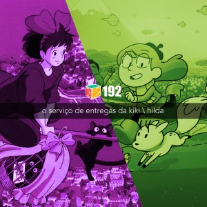 Iradex Podcast 192: O Serviço de Entregas da Kiki / Hilda
