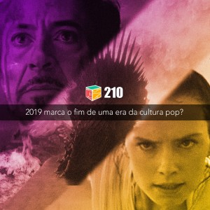 Iradex Podcast 210: 2019 marca o fim de uma era da cultura pop?