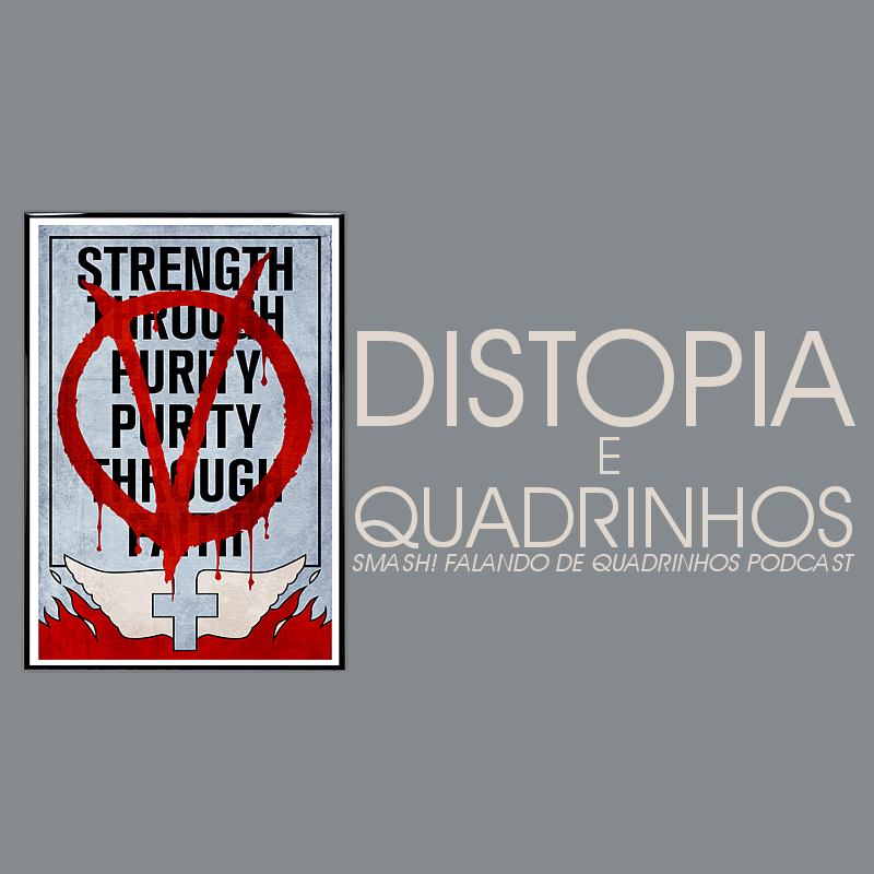 Distopia e Quadrinhos | SMASH! Falando de Quadrinhos | HQ Sem Roteiro Podcast