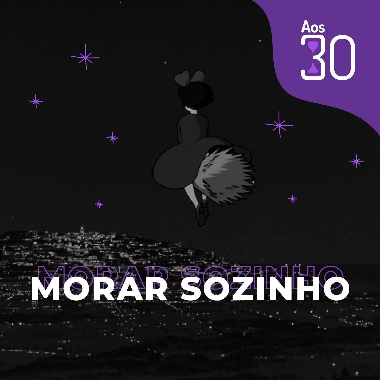 Aos 30 #05 - Morar Sozinho aos 30