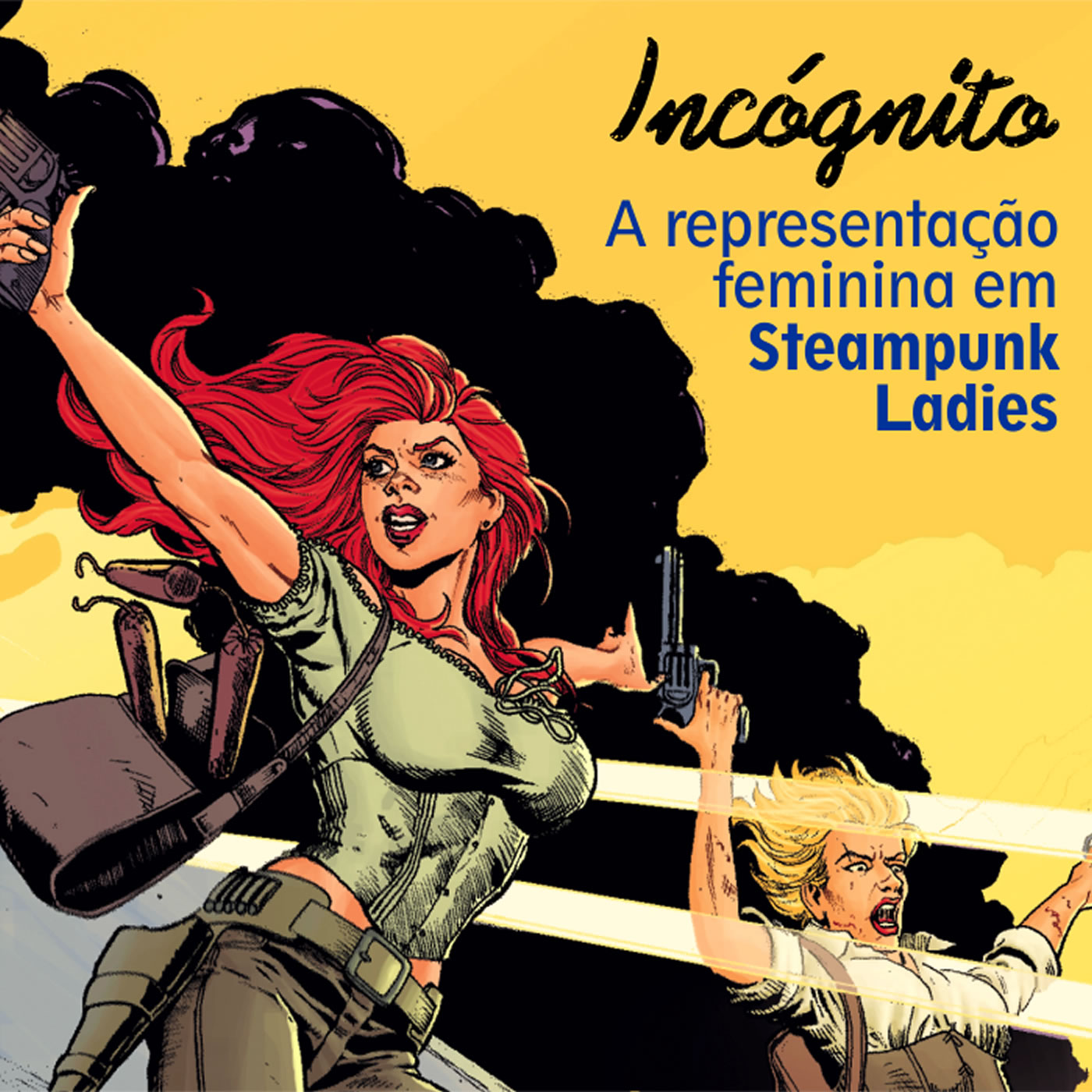 Incógnito 01: Representação Feminina em Steampunk Ladies