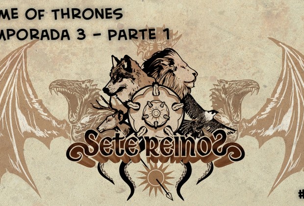 Game of Thrones Temporada 3 - Parte 1 | Sete Reinos 01