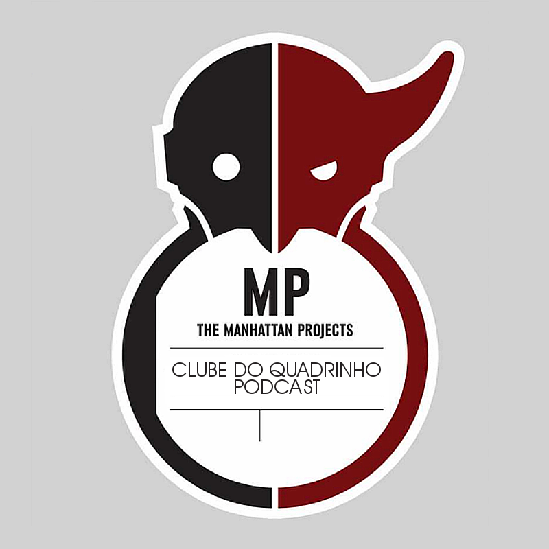 The Manhattan Projects | Clube do Quadrinho | HQ Sem Roteiro Podcast