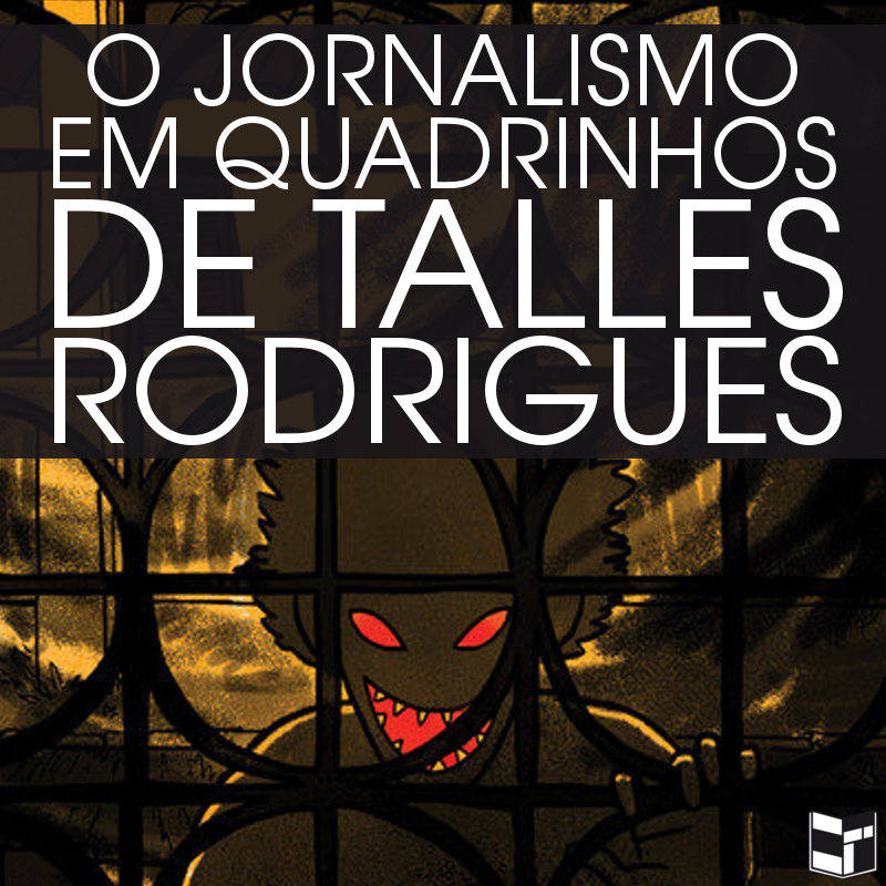 O Jornalismo em Quadrinhos de Talles Rodrigues | HQ Sem Roteiro Podcast