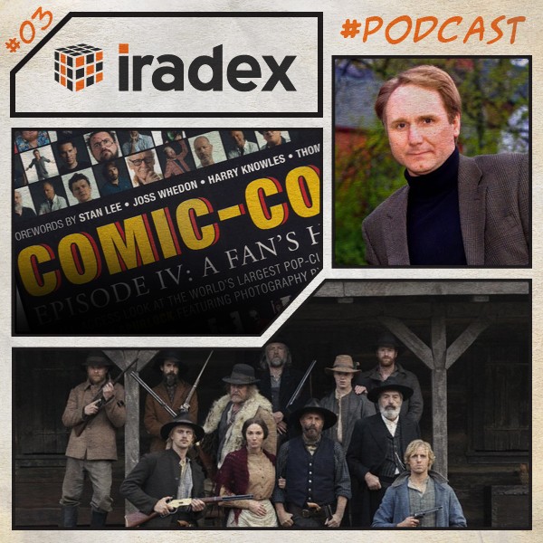 Iradex Podcast 03 - Hatfields and McCoys, Dan Brown, Documentário da Comic-Con