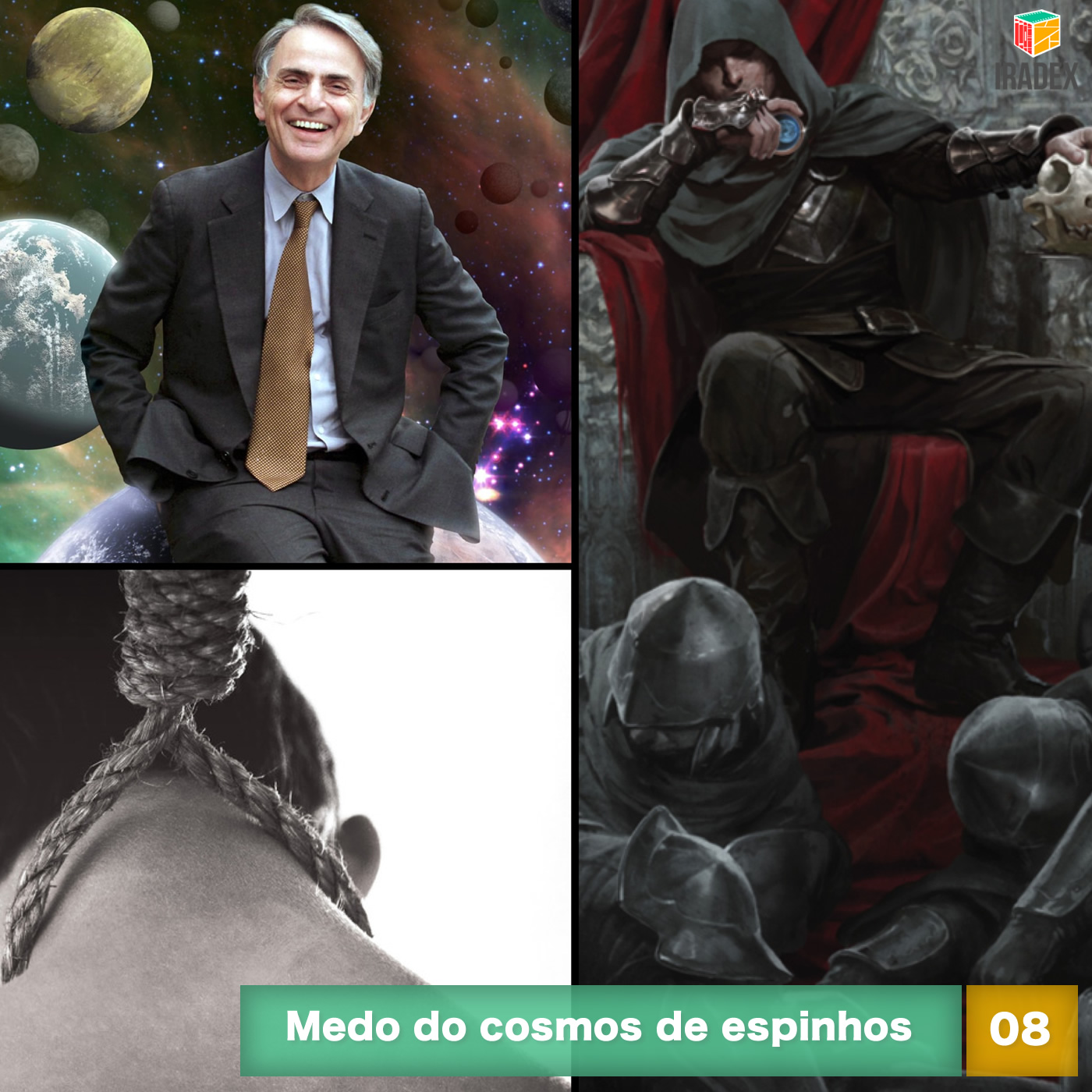 Iradex Podcast 08 - Medo do cosmos de espinhos
