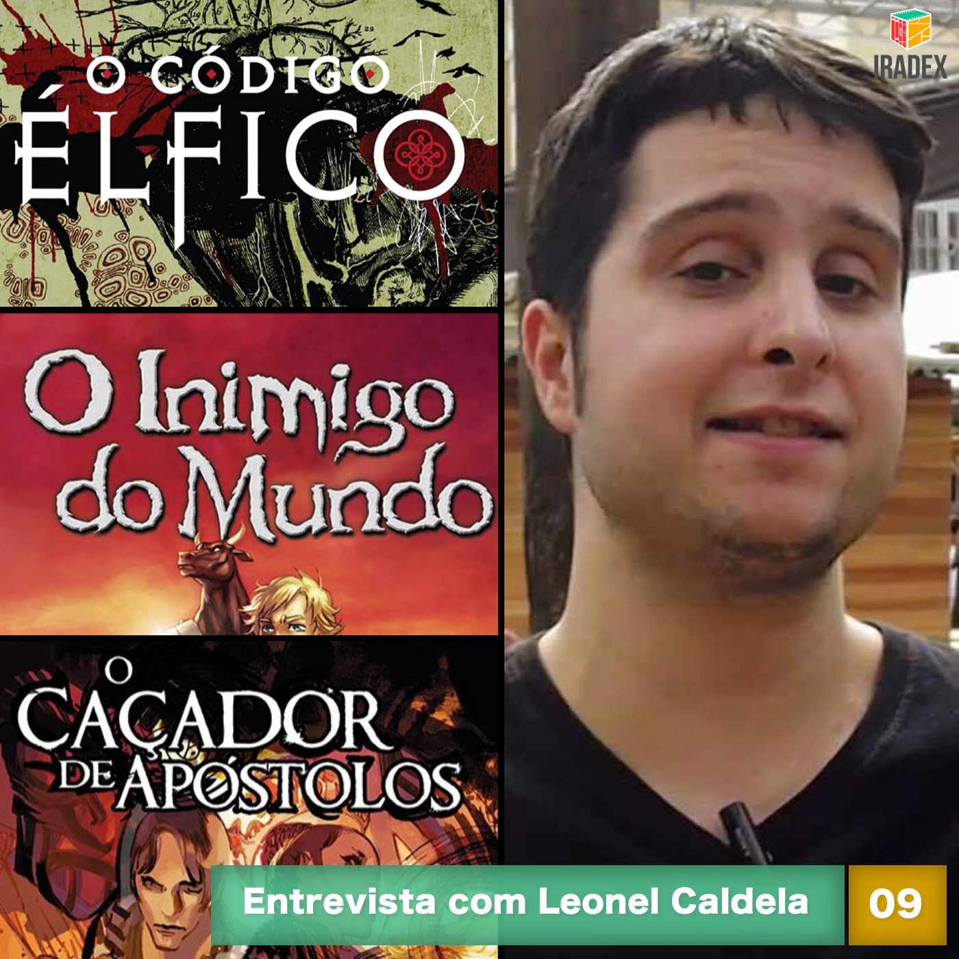 Iradex Podcast 09 - Entrevista com Leonel Caldela, o Cornwell brasileiro