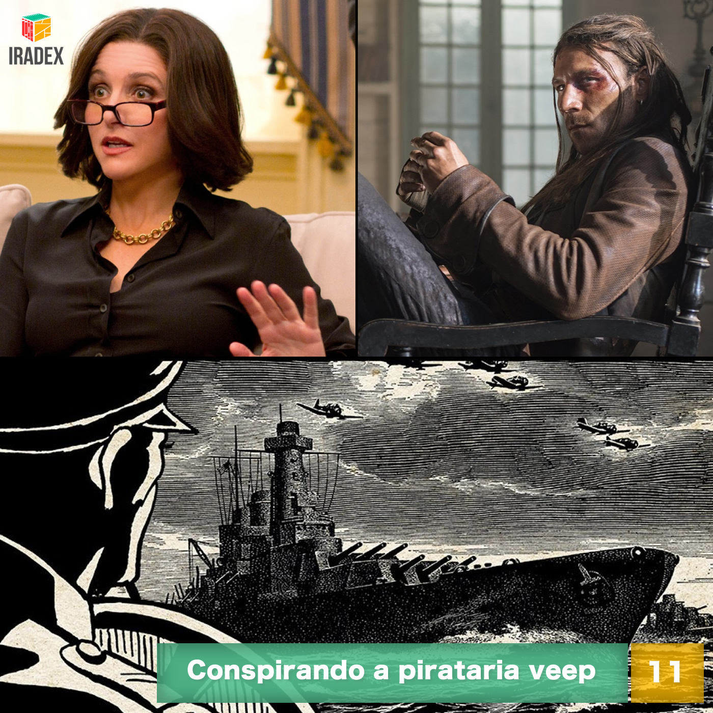 Iradex Podcast 11 - Conspirando a pirataria Veep