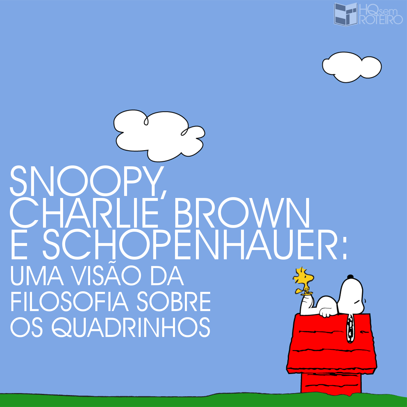 Snoopy, Charlie Brown e Schopenhauer: Uma Visão da Filosofia sobre os Quadrinhos | HQ Sem Roteiro Podcast