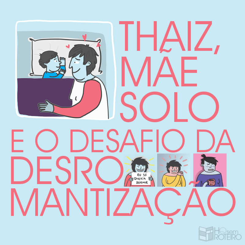 Thaiz, Mãe Solo e o Desafio da Desromantização | HQ Sem Roteiro Podcast