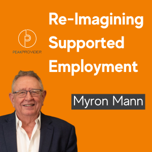 Re-Imagining Support Employment - Myron Mann CEO Bedford Group