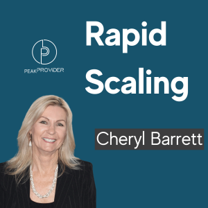 Rapid Scaling - Cheryl Barrett, CEO of Southern Cross Support Services