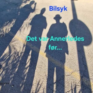 Det var annerledes før... Bilsyk.