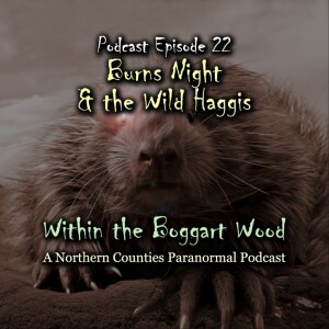 Episode 22. Burns Night and the Wild Haggis