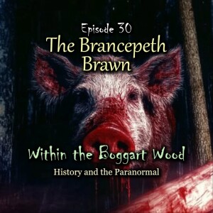 Episode 30. The Brancepeth Brawn