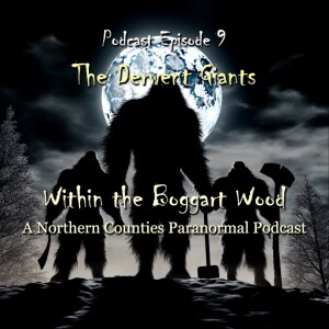 Episode 09. Giants, a Grey Lady, Wraiths and a spiritualist medium who didn’t do his homework properly