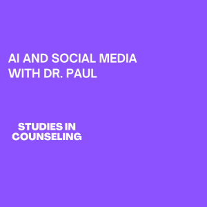 Navigating Social Media and AI as Counselors with Dr. Zori Paul